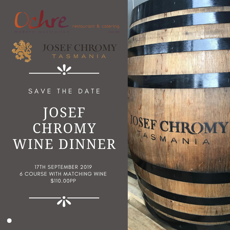 Josef Chromy Wine Dinner at Ochre