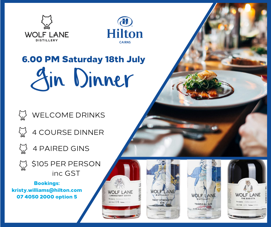 Cairns Events Event Details Gin Dinner at Hilton Cairns & Wolf Lane
